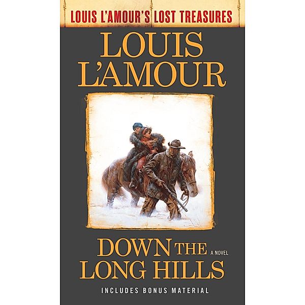 Down the Long Hills (Louis L'Amour's Lost Treasures) / Louis L'Amour's Lost Treasures, Louis L'amour