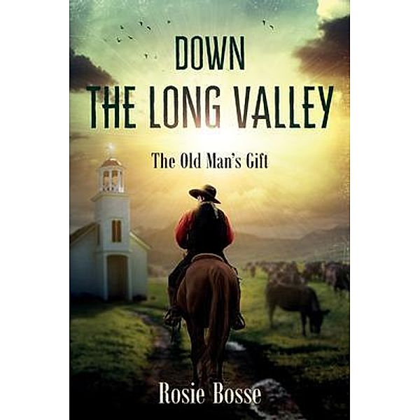 Down the Long Valley / Home on the Range Series Book 4 Bd.4, Rosie Bosse