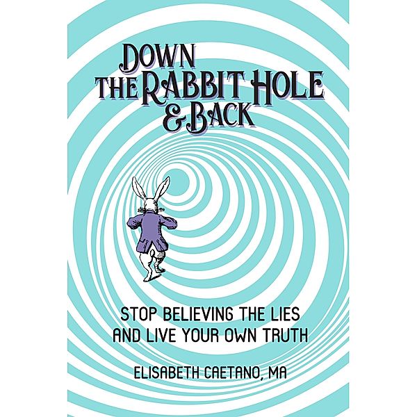 Down the Rabbit Hole and Back, Elisabeth Caetano Ma