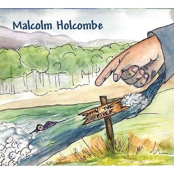 Down The River, Malcolm Holcombe