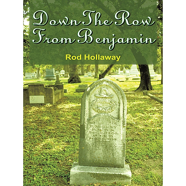 Down the Row from Benjamin, Rod Hollaway