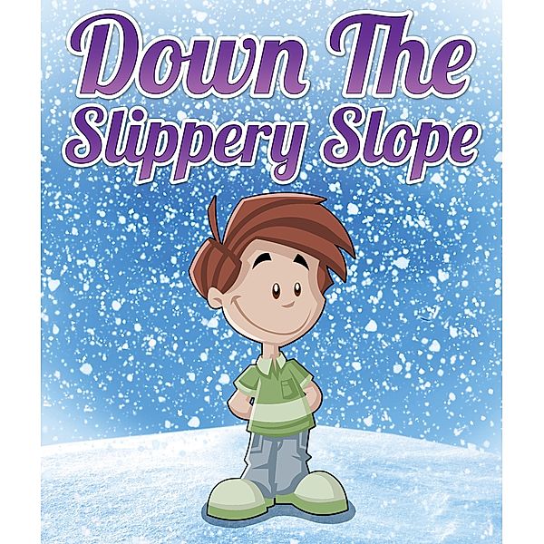 Down The Slippery Slope / Jupiter Kids, Speedy Publishing