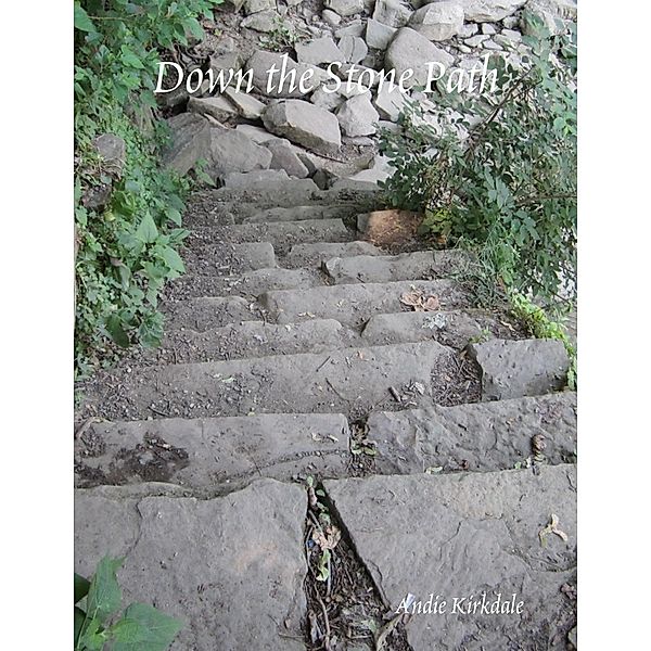 Down the Stone Path, Andie Kirkdale