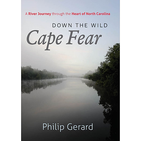 Down the Wild Cape Fear, Philip Gerard