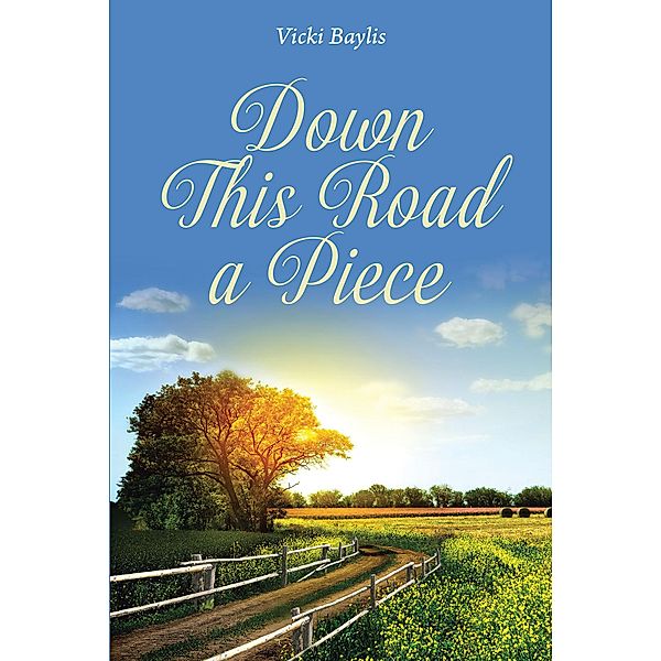 Down This Road a Piece, Vicki Baylis