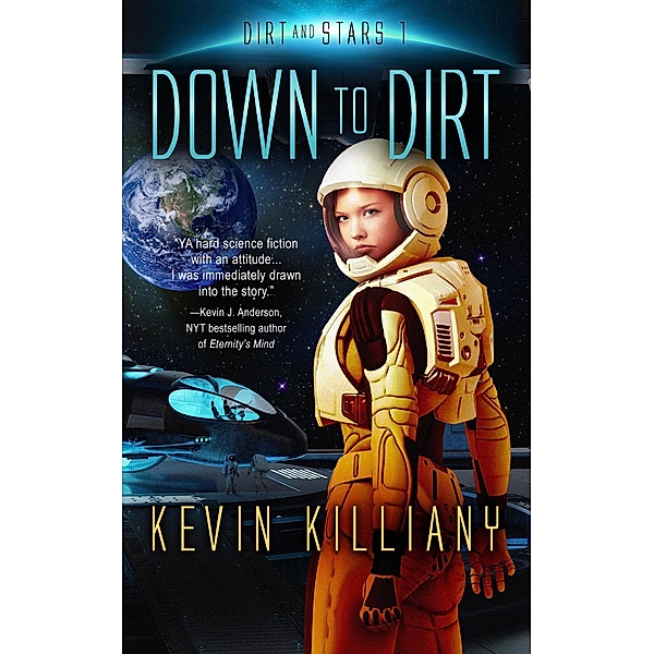 Down to Dirt (Dirt and Stars, #1) / Dirt and Stars, Kevin Killiany