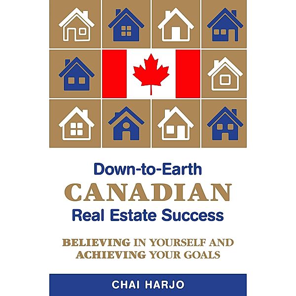 Down-to-Earth CANADIAN Real Estate Success, Chai Harjo