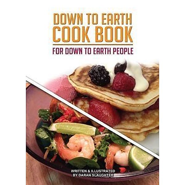 Down To Earth Cook Book, Daran Slaughter