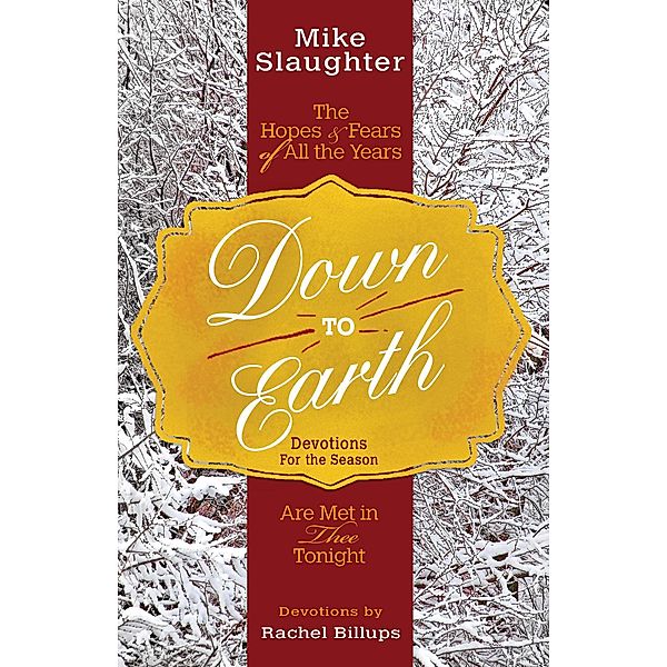 Down to Earth Devotions for the Season / Down to Earth Advent series, Mike Slaughter, Rachel Billups