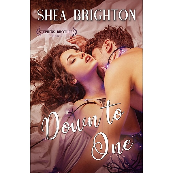 Down To One (Stephens Brothers, #4) / Stephens Brothers, Shea Brighton