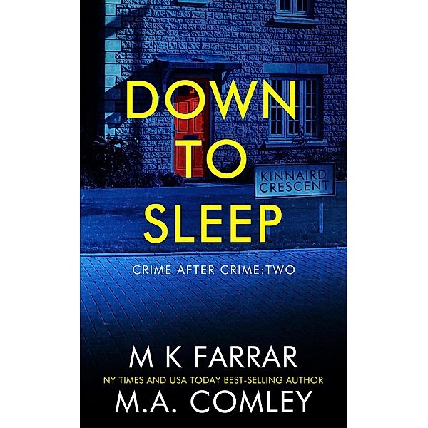 Down to Sleep (Crime After Crime, #2) / Crime After Crime, M K Farrar, M A Comley