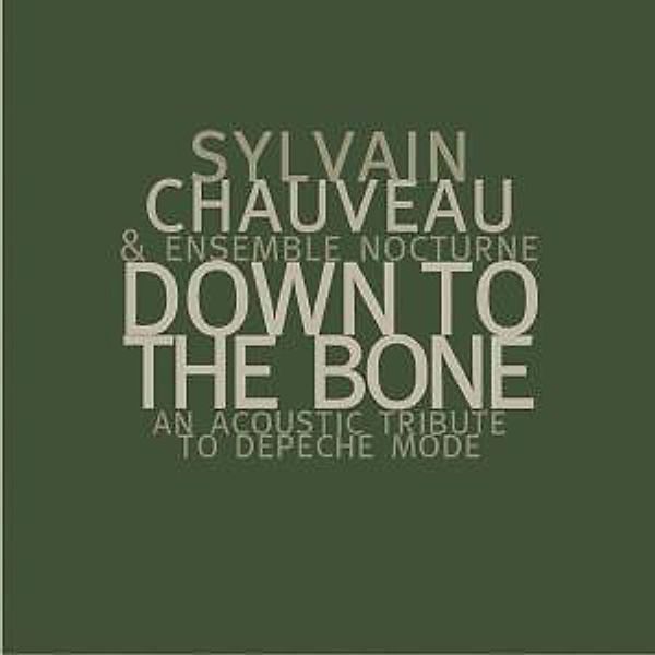 Down To The Bone (Depeche Mode, Sylvain & Ensemble Nocturne Chauveau