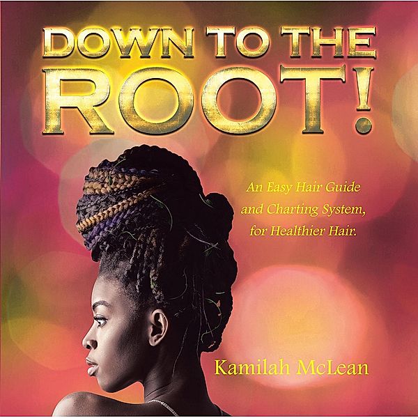Down to the Root!, Kamilah Mclean