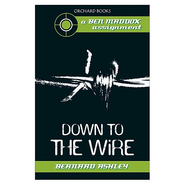 Down To The Wire / Ben Maddox Bd.2, Bernard Ashley