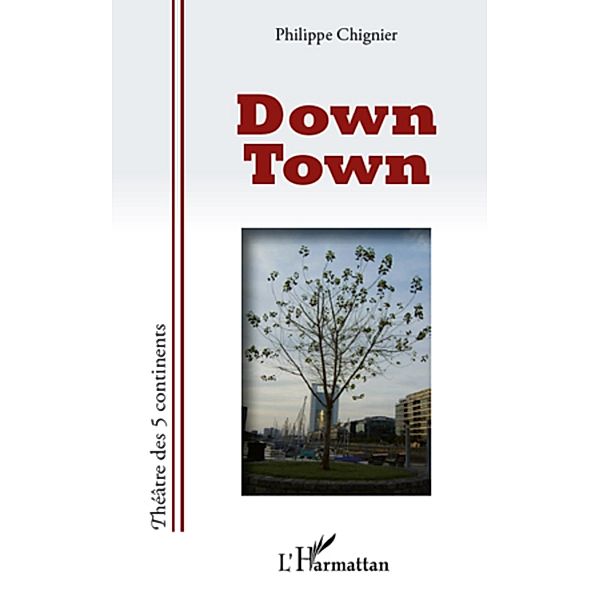 Down town / Harmattan, Philippe Chignier Philippe Chignier