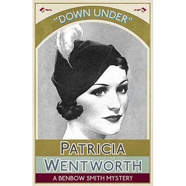 Down Under / Dean Street Press, Patricia Wentworth