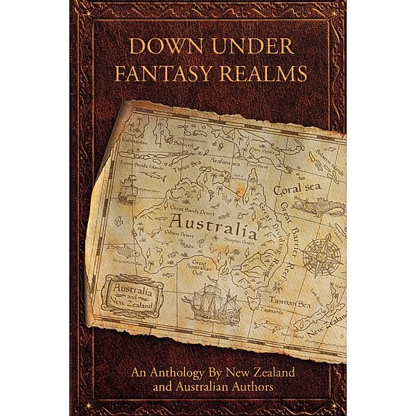 Down Under Fantasy Realms, Brett Adams, Kirsty Anderson, Ashley Capes, Belinda Mellor, Sue Perkins, Wendy Scott, Kate Shaw
