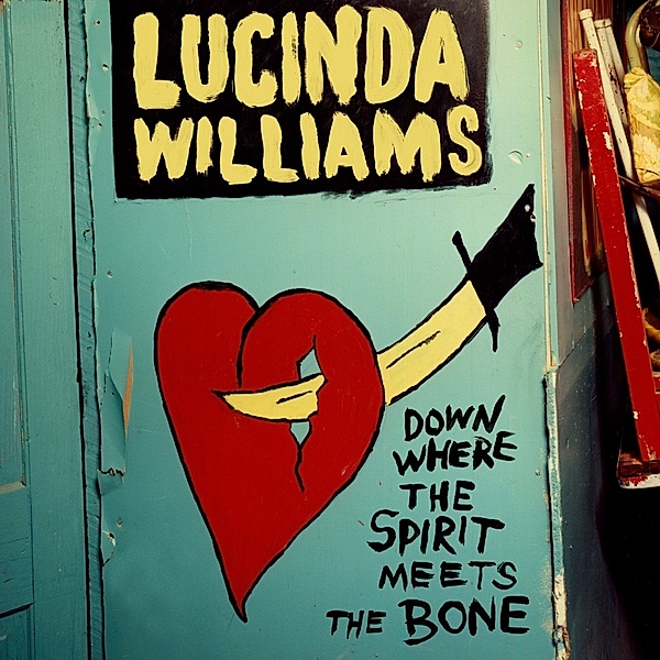 Down Where The Spirit Meets The Bone, Lucinda Williams