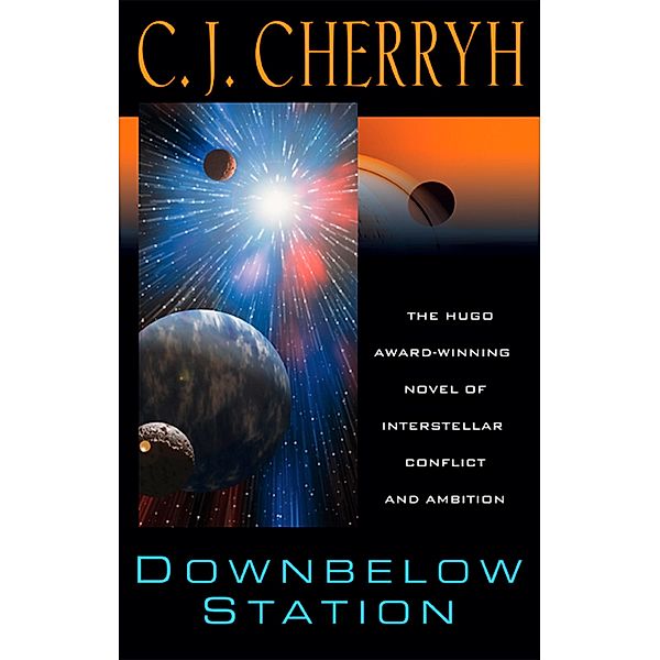 Downbelow Station / Alliance-Union Universe Bd.1, C. J. Cherryh