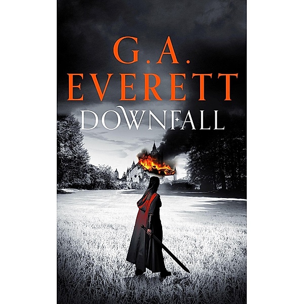 Downfall (Queen of the Unworthy, #1) / Queen of the Unworthy, G. A. Everett