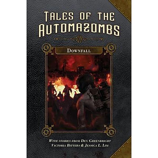 Downfall / Tales of the Automazombs, Victoria Bitters, Jessica Lim