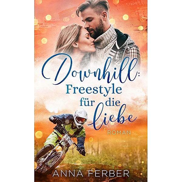 DOWNHILL: Freestyle für die Liebe, Anna Ferber