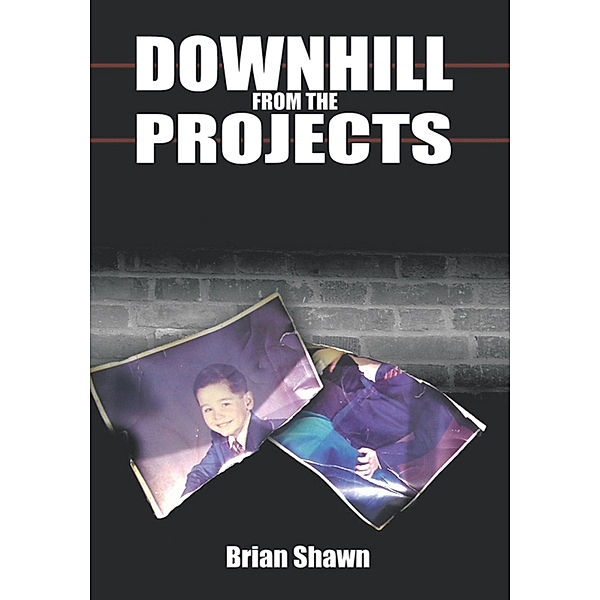 Downhill from the Projects, Brian Shawn