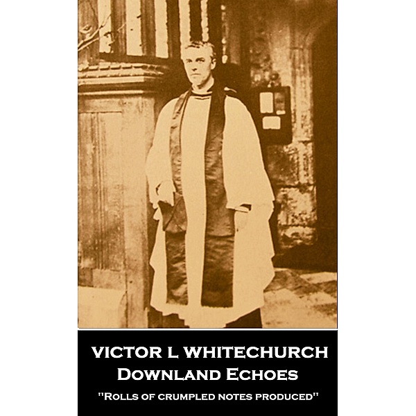 Downland Echoes, Victor L Whitechurch