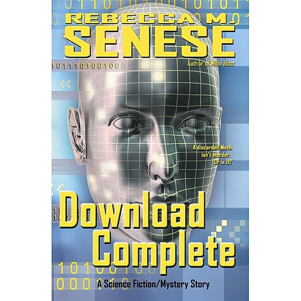 Download Complete: A Science Fiction/Mystery Story, Rebecca M. Senese