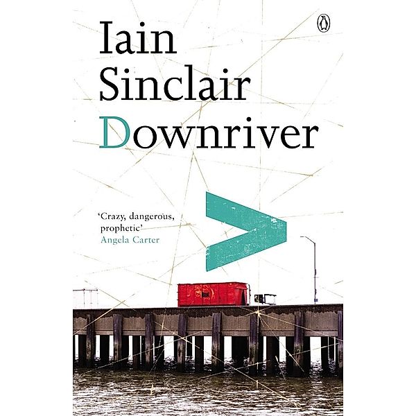 Downriver, Iain Sinclair