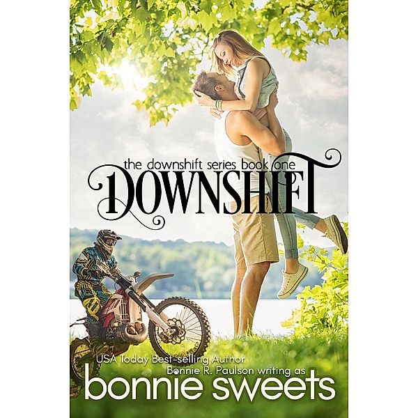 Downshift (Downshift Series, #1) / Downshift Series, Bonnie R. Paulson, Bonnie Sweets