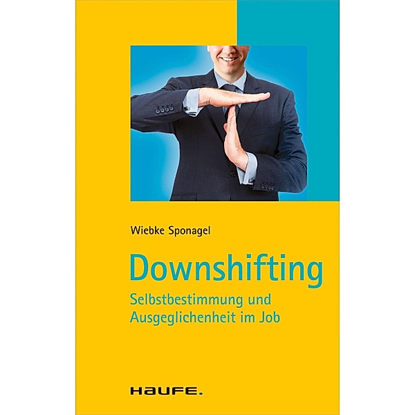 Downshifting / Haufe TaschenGuide Bd.01351, Wiebke Sponagel