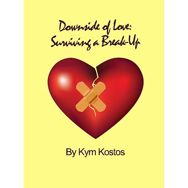 Downside of Love: Surviving a Break Up, Kym Kostos