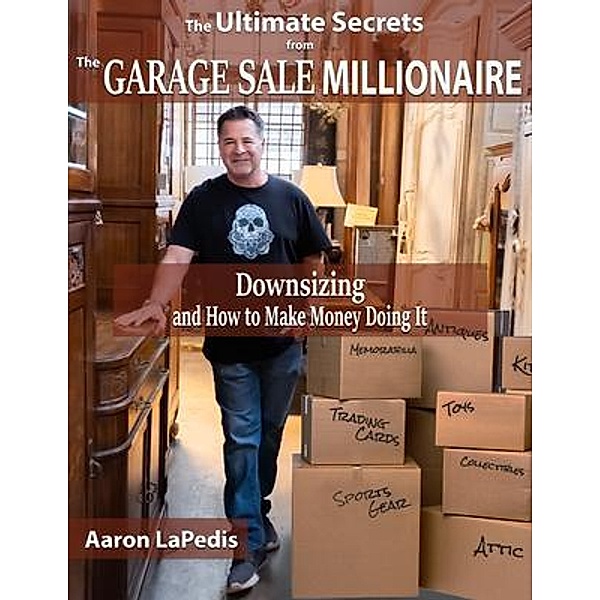 Downsizing and How to Make Money Doing It, Aaron Lapedis