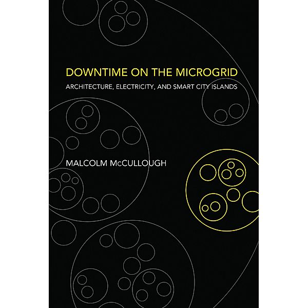 Downtime on the Microgrid / Infrastructures, Malcolm McCullough