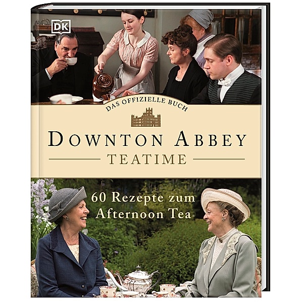 Downton Abbey Teatime - Das offizielle Buch