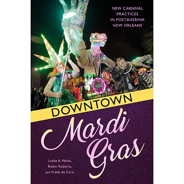Downtown Mardi Gras, Leslie A. Wade, Robin Roberts, Frank de Caro