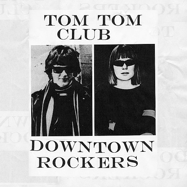 Downtown Rockers, Tom Tom Club