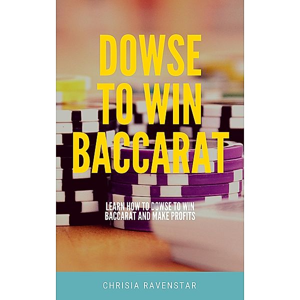 Dowse to Win Baccarat, Chrisia RavenStar