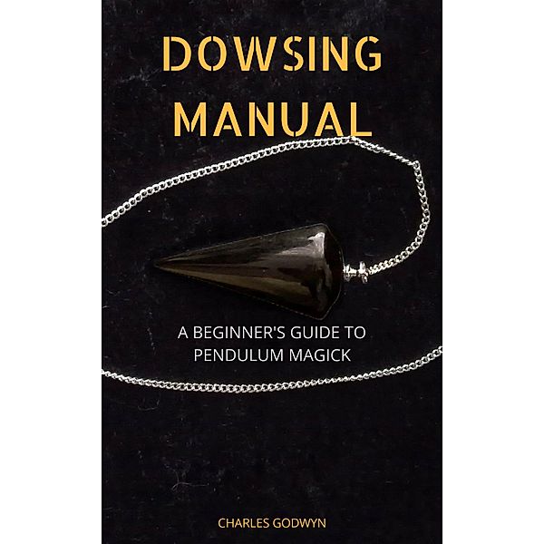 Dowsing Manual, Charles Godwyn