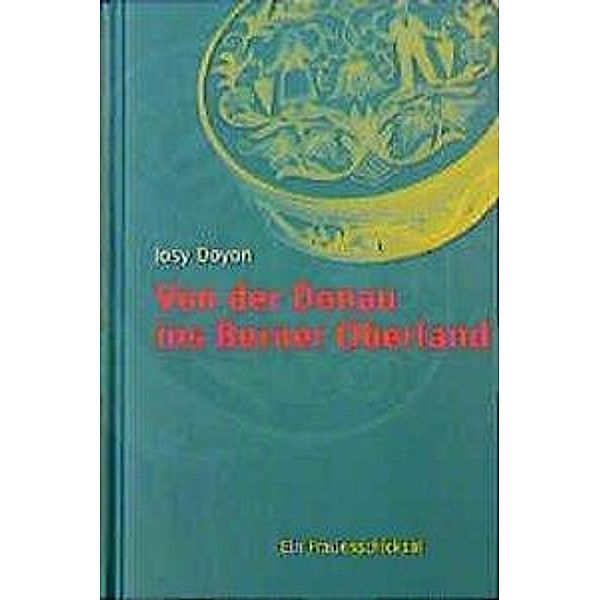 Doyon, J: Von der Donau ins Berner Oberland, Josy Doyon