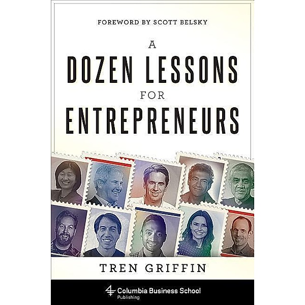 Dozen Lessons for Entrepreneurs, Tren Griffin