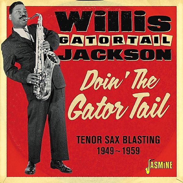 Dpon' The Gator Tail.Tenor Sax Blasting 1949-1959, Willis Jackson