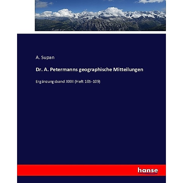 Dr. A. Petermanns geographische Mitteilungen
