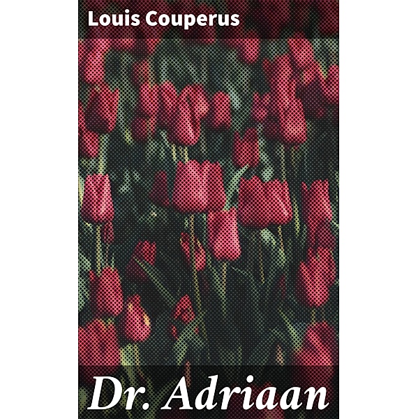 Dr. Adriaan, Louis Couperus