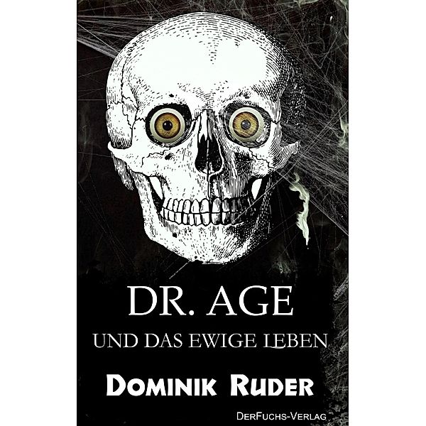 Dr. Age und das ewige Leben, Dominik Ruder