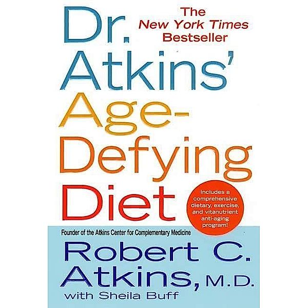 Dr. Atkins' Age-Defying Diet, Robert C. Atkins