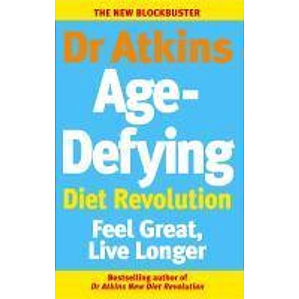 Dr Atkins Age-Defying Diet Revolution, Robert C Atkins