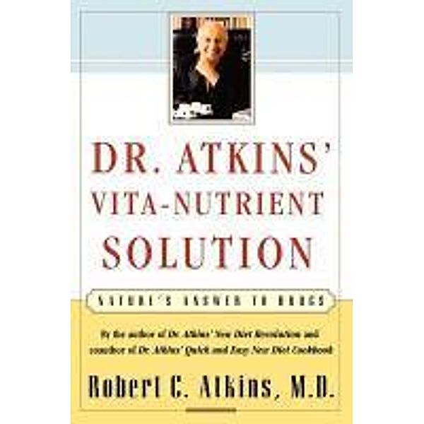 Dr. Atkins' Vita-Nutrient Solution, Robert C. Atkins