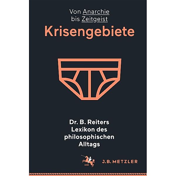 Dr. B. Reiters Lexikon des philosophischen Alltags: Krisengebiete
